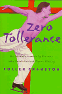 Zero Tolerance:An Intimate Memoir by the Man Who Revolutionized Figure Skating